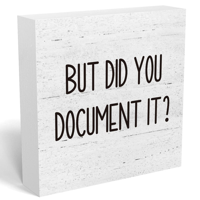 But Did You Document It Office Decor Wooden Box Sign Decorative Funny Office Wood Box Sign Home Rustic Farmhouse Square Desk Decor Sign for Shelf