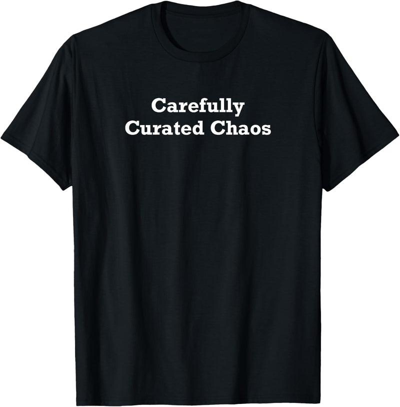 Carefully Curated Chaos T-Shirt