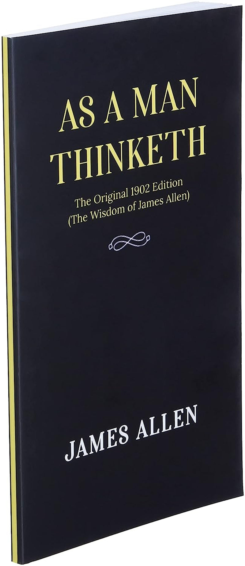 As a Man Thinketh: the Original 1902 Edition (The Wisdom of James Allen)
