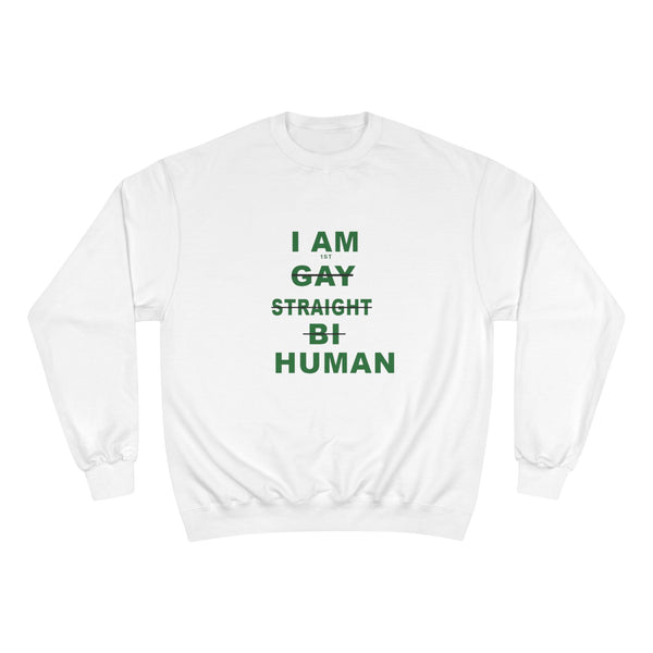 Pride Champion Sweatshirt - I Am Gay Straight Bi Human