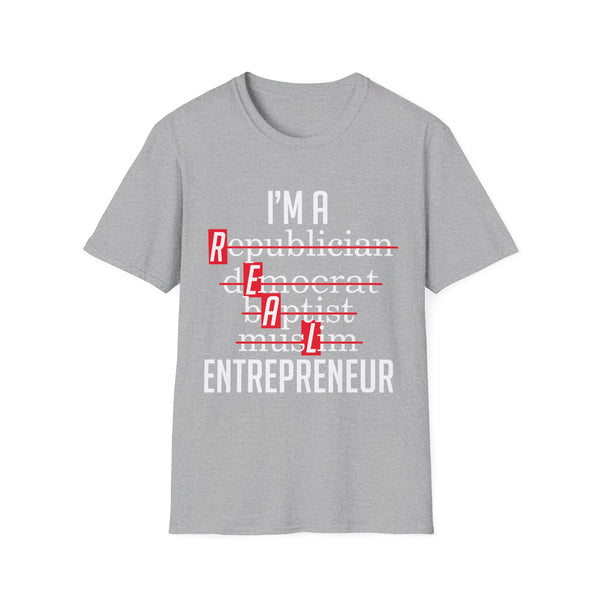 Unisex Softstyle T-Shirt: I'm a REAL Entrepreneur Statement Tee