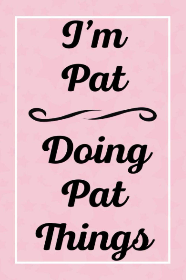 I'm Pat Doing Pat Things: Personalized Sketchbook, Sketch Book for Pat, Perfect