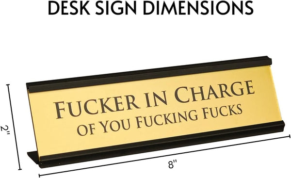 Fucker in Charge Desk Nameplate, 8 x 2 Inch Funny Office Sign | Bold executive desk plaque with an adult workplace quote, ideal for bosses,