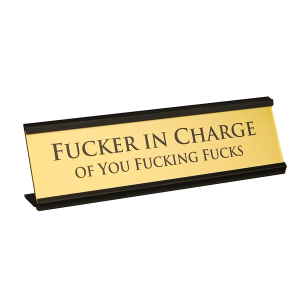 Fucker in Charge Desk Nameplate, 8 x 2 Inch Funny Office Sign | Bold executive desk plaque with an adult workplace quote, ideal for bosses,