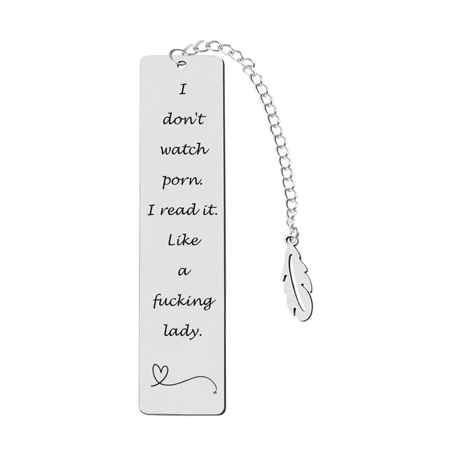 Metal Bookmark Gift, 'I Don'T Watch Porn. I Read It like a Fucking Lady' Stainle