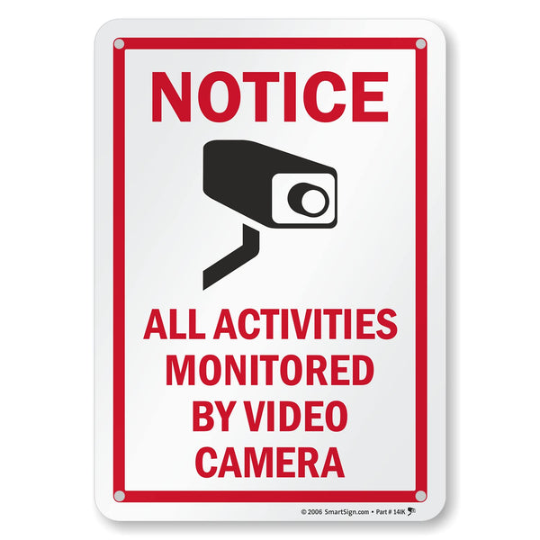 Smartsign 10 X 7 Inch Ã¢ÂÂNotice - All Activities Monitored by Video CameraÃ¢ÂÂ Metal Sign, 40 Mil Laminated Rustproof Aluminum, Red, Black