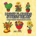 HYGGE FLOWERS STRESS RELIEF Bold-Easy Coloring Book: Relaxing and Soothing Designs with Bold, Easy Flower Patterns to Unwind, Relieve Stress, and