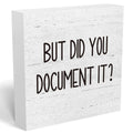 But Did You Document It Office Decor Wooden Box Sign Decorative Funny Office Wood Box Sign Home Rustic Farmhouse Square Desk Decor Sign for Shelf