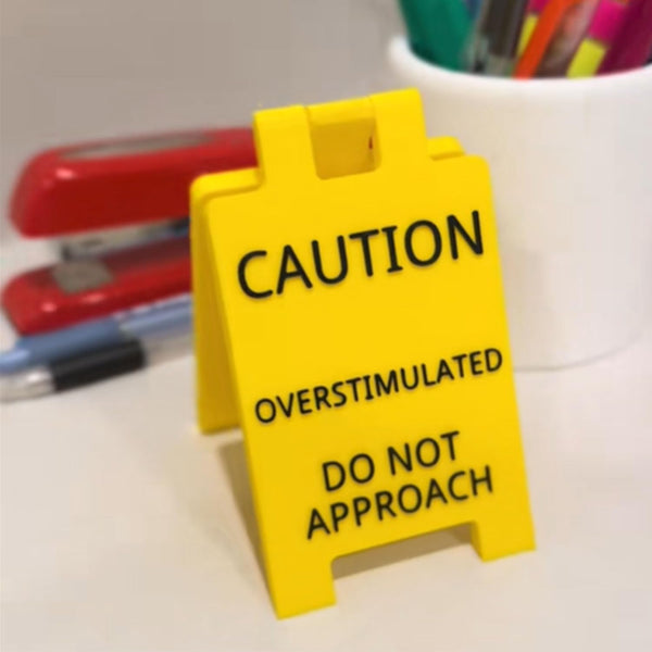 Caution Overstimulated Desk Sign, 3D Printed Caution Overstimulated Do not Approach Signs, Funny Office Desk Warning Sign