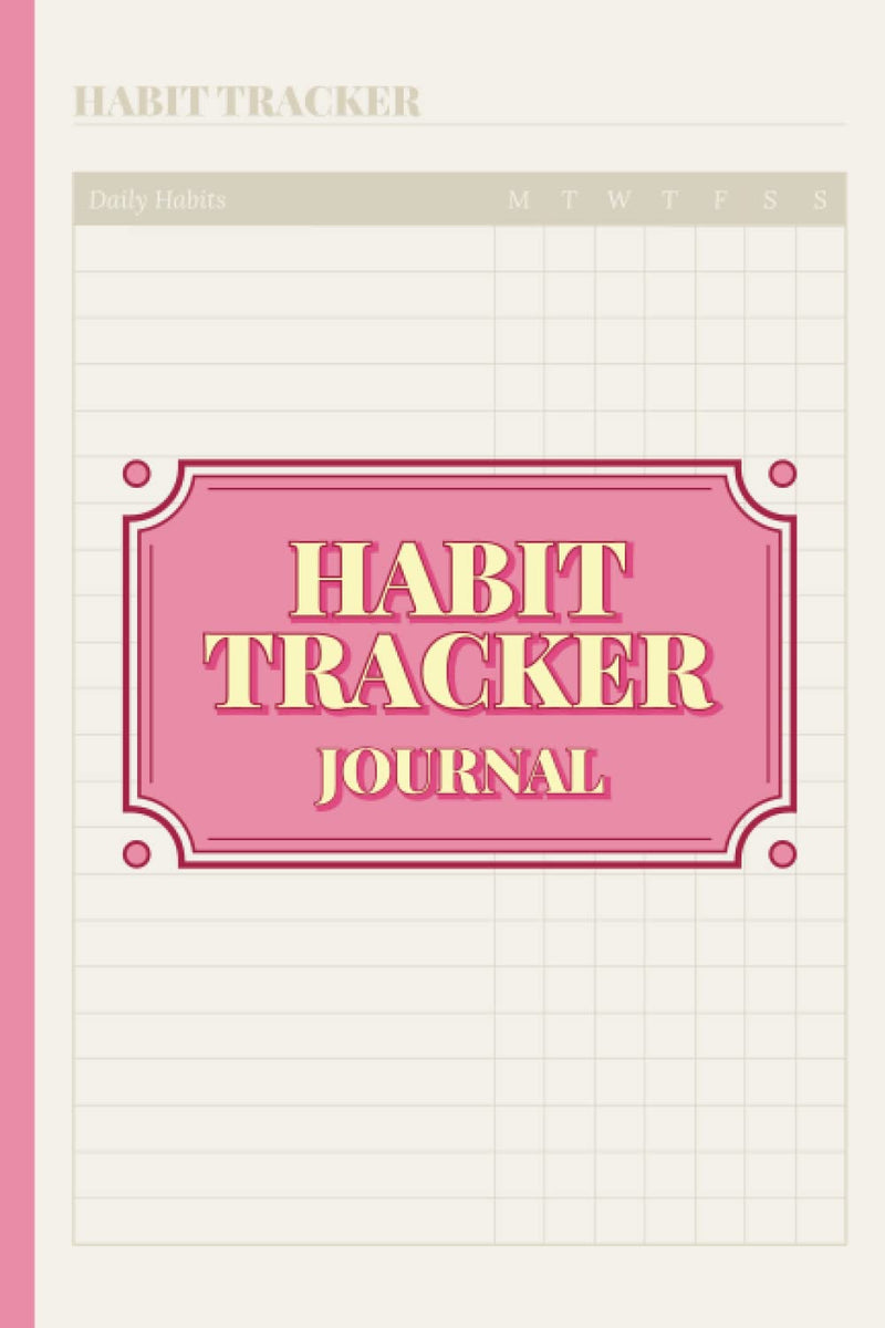 Habit Tracker Journal: Habit Tracker Log Book, Habit Tracker Planner