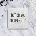 But Did You Document It Office Decor Wooden Box Sign Decorative Funny Office Wood Box Sign Home Rustic Farmhouse Square Desk Decor Sign for Shelf