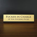 Fucker in Charge Desk Nameplate, 8 x 2 Inch Funny Office Sign | Bold executive desk plaque with an adult workplace quote, ideal for bosses,