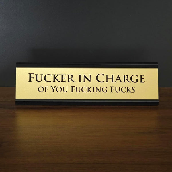 Fucker in Charge Desk Nameplate, 8 x 2 Inch Funny Office Sign | Bold executive desk plaque with an adult workplace quote, ideal for bosses,