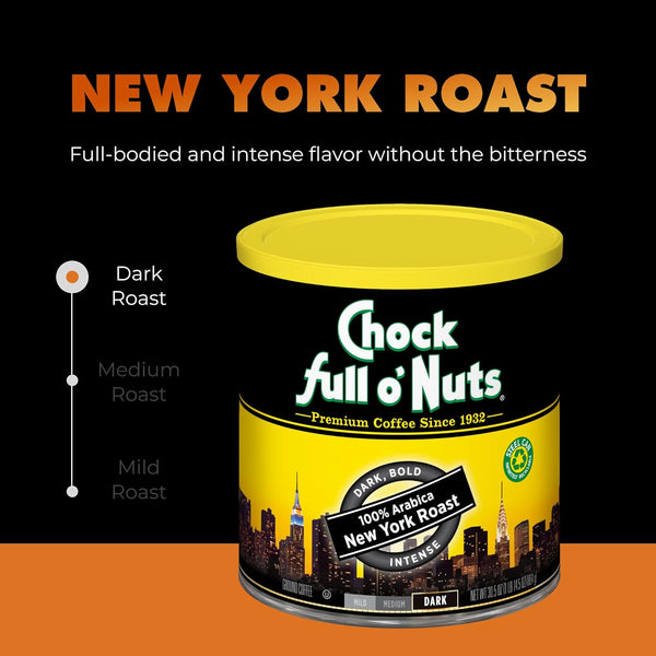 Chock Full OÃ¢ÂÂNuts New York Roast, Dark Roast Ground Coffee Ã¢ÂÂ Gourmet Arabica Coffee Beans Ã¢ÂÂ Bold, Full-Bodied and Intense Coffee