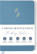 FINDING BALANCE Mental Health Journal Ã¢ÂÂ 6-Month Daily Journal with Prompts for Mindfulness, Self-Care & Healing Ã¢ÂÂ Anxiety & Depression