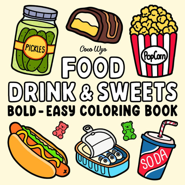 Food Drink & Sweets: Coloring Book for Adults and Kids, Bold and Easy, Simple and Big Designs for Relaxation Featuring a Variety of Foods, Drinks,