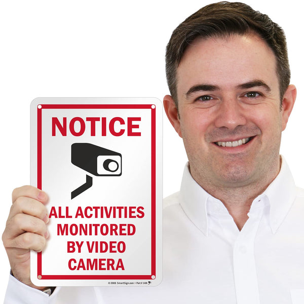 Smartsign 10 X 7 Inch Ã¢ÂÂNotice - All Activities Monitored by Video CameraÃ¢ÂÂ Metal Sign, 40 Mil Laminated Rustproof Aluminum, Red, Black