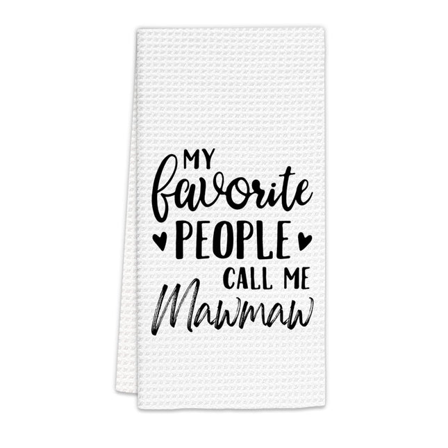 Mawmaw Gifts Kitchen Towels, Gifts for Mawmaws Dish Towels, My Favorite People Call Me Mawmaw Decorative Hand Towel for 