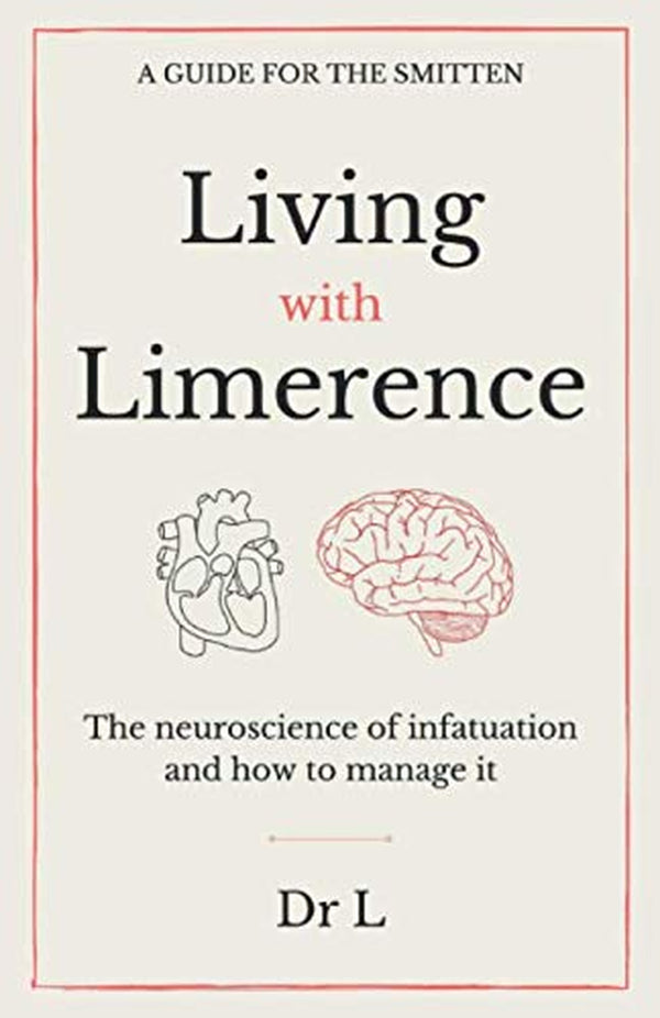 Living with Limerence: a Guide for the Smitten