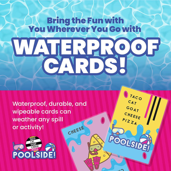 Taco Cat Goat Cheese Pizza - Poolside Edition Ã¢ÂÂ Waterproof Card Game for Outdoor Camping, Travel and Family Game Night - Wildly Entertaining &