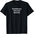 Confidence Curated Quietly T-Shirt