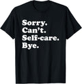Funny Self-Care Gift for Men Women Boys or Girls T-Shirt